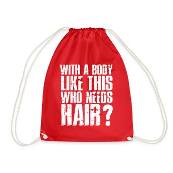 With A Body Like This Who Needs Hair - Drawstring Bag - red - Front