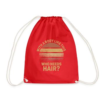 With A Body Like This Who Needs Hair - Drawstring Bag - red - Front
