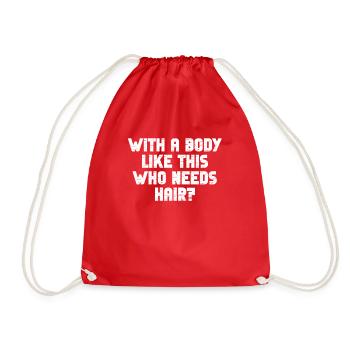 With A Body Like This Who Needs Hair - Drawstring Bag - red - Front