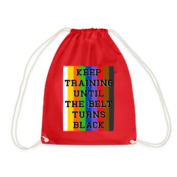 Keep Training Until The Belt Turns Black - Drawstring Bag - red - Front