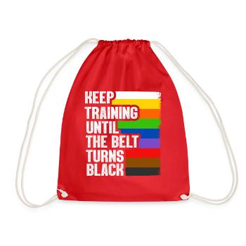 Keep Training Until The Belt Turns Black - Drawstring Bag - red - Front