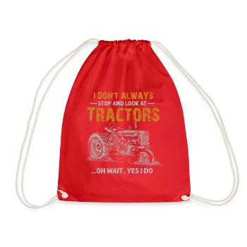 I Don't Always Stop And Look At Tractors - Drawstring Bag - red - Front