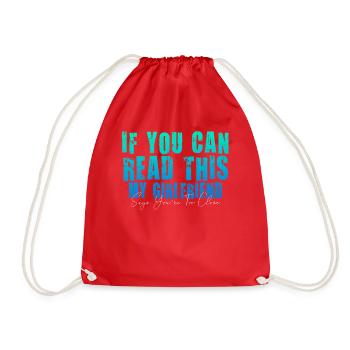 If You Can Read This My Girlfriend Say Too Close - Drawstring Bag - red - Front