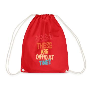These Are Difficult Times Funny Music Pun - Drawstring Bag - red - Front