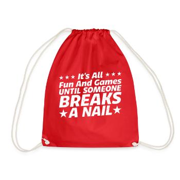 Its All Fun And Games Until Someone Breaks A Nail3 - Drawstring Bag - red - Front
