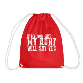 If My Mom Says No, My Aunt Will Say Yes 3 - Turnbeutel - Rot - Vorne