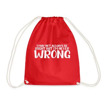 I May Not Always Be Right But I'm Never Wrong 19 - Drawstring Bag - red - Front