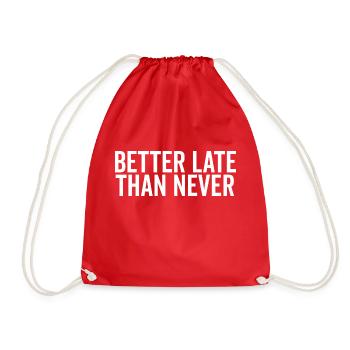 Better Late Than Never - Drawstring Bag - red - Front
