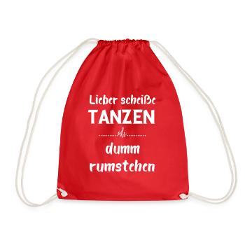 Lieber scheiße Tanzen als dumm rumstehen Geschenke - Turnbeutel - Rot - Vorne