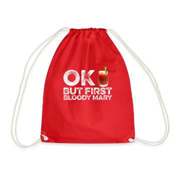 OK But First Bloody Mary T-Shirt, Funny Drinking - Drawstring Bag - red - Front