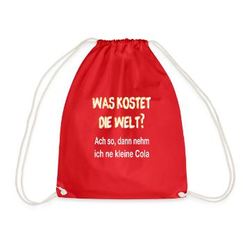 Was kostet die Welt? Dann nehm ich ne kleine Cola - Turnbeutel - Rot - Vorne
