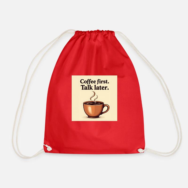 ☕ Coffee First – Talk Later T-Shirt ☕ - Turnbeutel - Rot