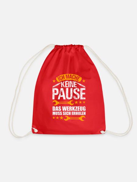 Ich mache keine Pause das Werkzeug muss sich - Turnbeutel - Rot