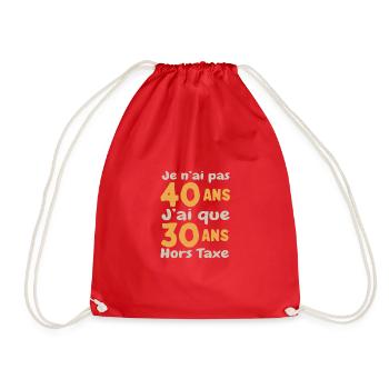 J'ai pas 40 ans, j'ai 30 ans hors taxe - Humour Vi - Drawstring Bag - red - Front