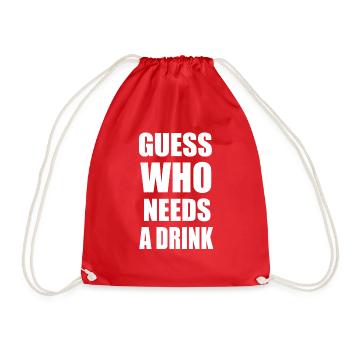 Guess who needs a drink - Drawstring Bag - red - Front