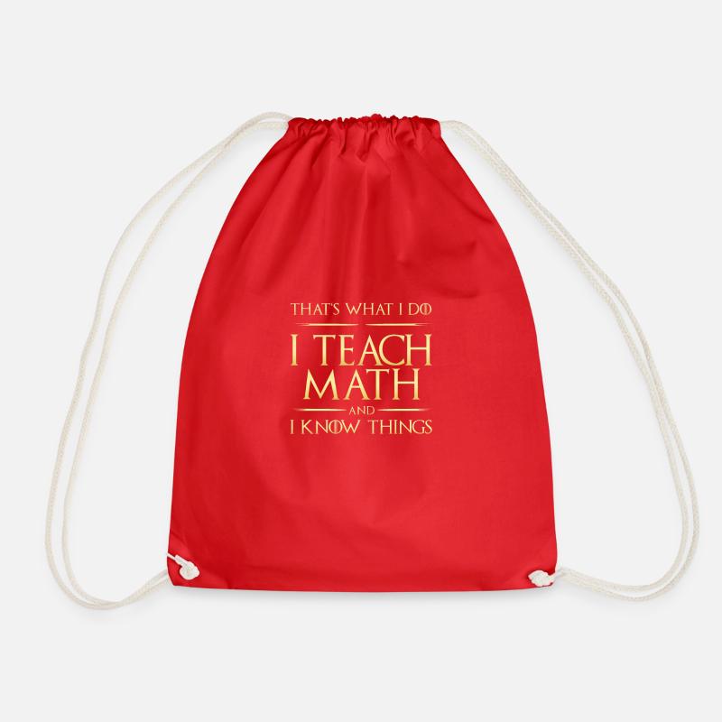 I Teach Math And I Know Things Math Teacher - Drawstring Bag - red