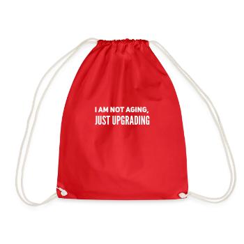 I am not aging, just upgrading - Drawstring Bag - red - Front