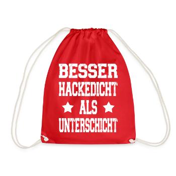 Besser Hackedicht Als Unterschicht Lustig Saufen - Turnbeutel - Rot - Vorne