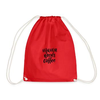 Mama needs coffee - Turnbeutel - Rot - Vorne