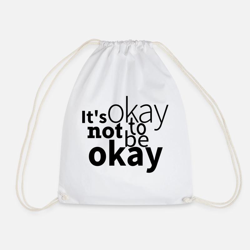 its okay not to be okay Spruch - Turnbeutel - Weiß