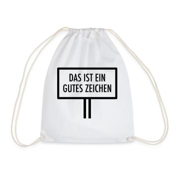 Das Ist Ein Gutes Zeichen - Spruch Motivation - Turnbeutel - Weiß - Vorne