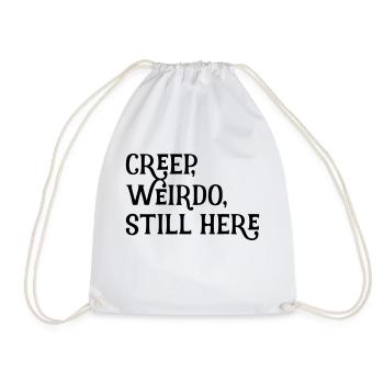 creep, weirdo, still here - Turnbeutel - Weiß - Vorne