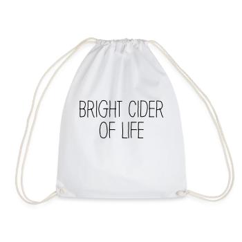 Bright Cider Of Life Apfelwein Alkohol lustig - Turnbeutel - Weiß - Vorne