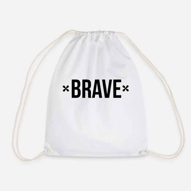 BRAVE Spruch - Turnbeutel - Weiß