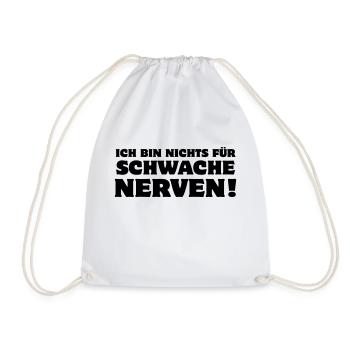 Ich bin nichts für schwache Nerven! anstrengend - Turnbeutel - Weiß - Vorne