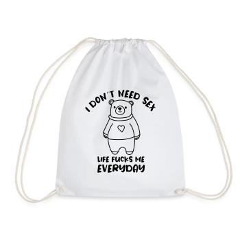 Je n’ai pas besoin de sexe - La vie me baise tous les jours - Sac de sport léger - blanc - Devant