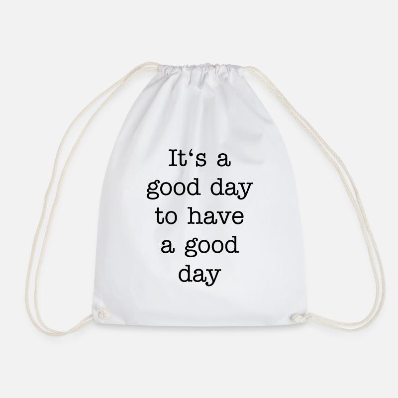 It's a good day to have a good day - Turnbeutel - Weiß