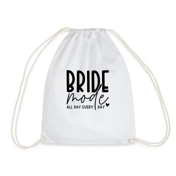 Bride Mode - all day, every day - Turnbeutel - Weiß - Vorne