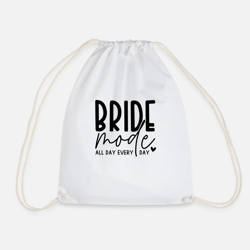 Bride Mode - all day, every day - Turnbeutel - Weiß