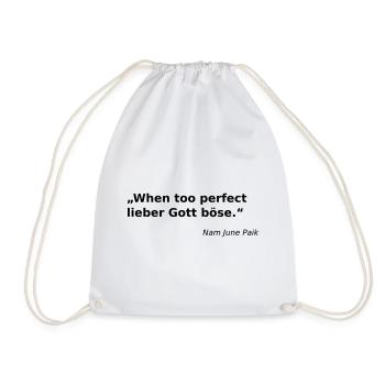 When too perfect lieber Gott böse. - Turnbeutel - Weiß - Vorne