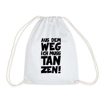 Aus dem Weg ich muss Tanzen! - Turnbeutel - Weiß - Vorne