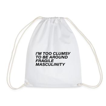 I m too clumsy to be around fragile masculinity - Drawstring Bag - white - Front
