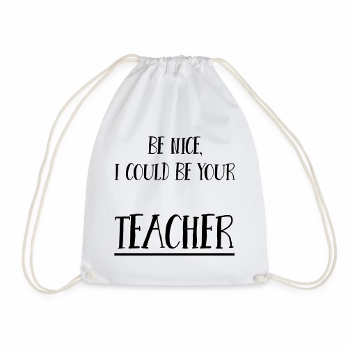 Be nice, I could be your teacher - Turnbeutel