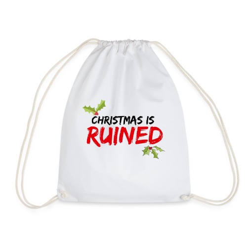 Christmas is RUINED - Drawstring Bag