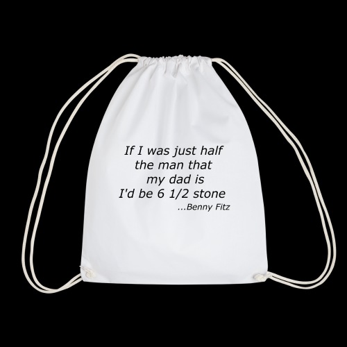BENNY FITZ - HALF THE MAN FUNNY QUOTE / JOKE - Drawstring Bag