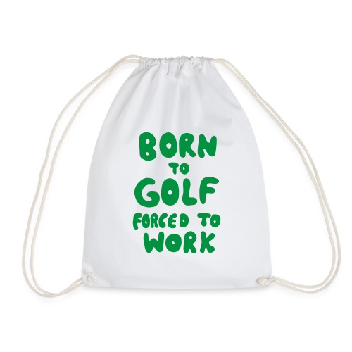 born to golf forced to work - Turnbeutel