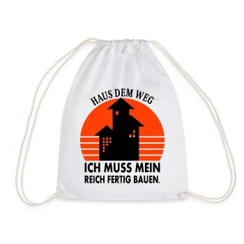 Aus dem Weg ich muss mein Reich fertig Bauen - Turnbeutel - Weiß - Vorne