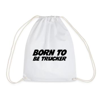 Born to be Trucker - Drawstring Bag - white - Front