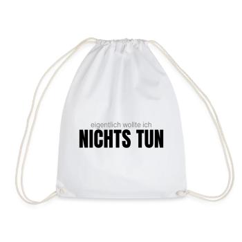 Eigentlich wollte ich nichts tun – Shirt - Turnbeutel - Weiß - Vorne