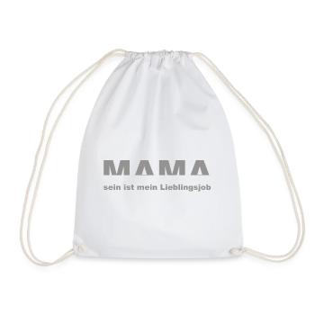 Mama Sein Ist Mein Lieblingsjob - Turnbeutel - Weiß - Vorne