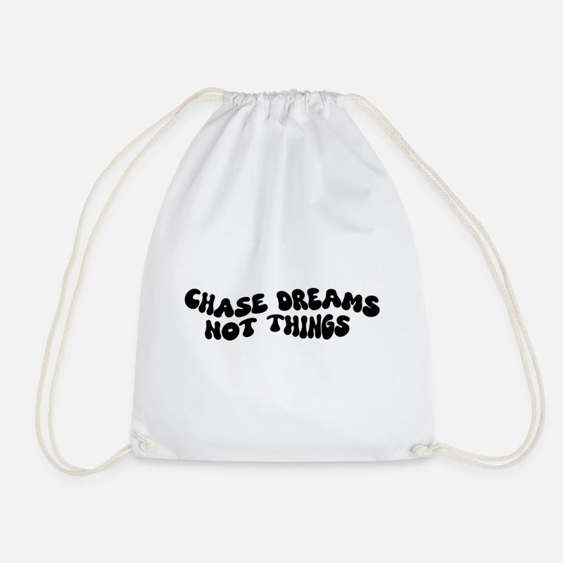 Chase Dreams Not Things - Turnbeutel - Weiß