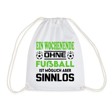 Ein Wochenende ohne Fußball möglich sinnlos - Turnbeutel - Weiß - Vorne