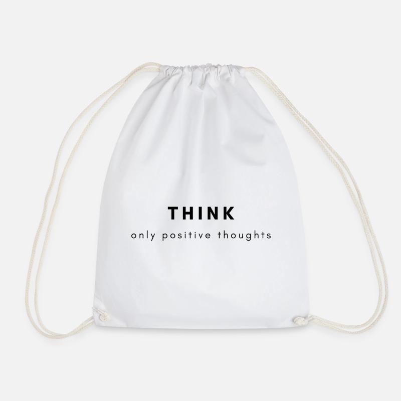 Think Only Positive Thoughts – Mindset Shirt - Turnbeutel - Weiß