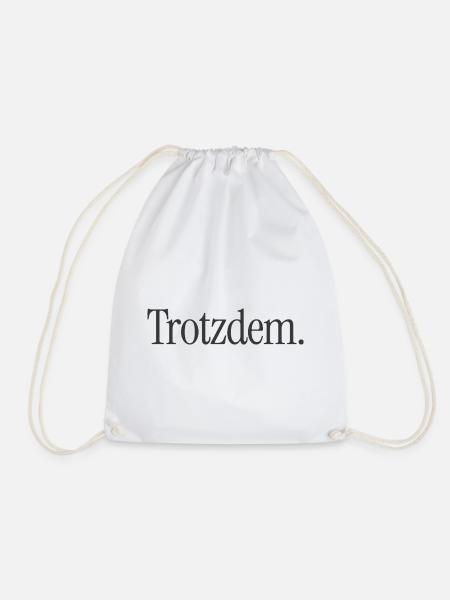 Trotzdem. Minimalistischer Statement-Spruch - Turnbeutel - Weiß