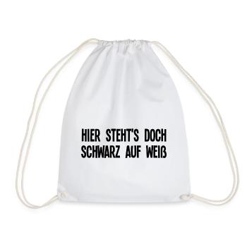Lustiger Sarkasmus Spruch Hier Stehts Schwarz Weiß - Turnbeutel - Weiß - Vorne