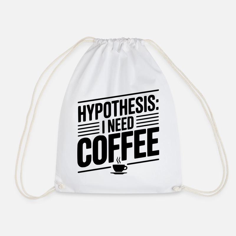 Hypothese: Ich brauche Kaffee - Turnbeutel - Weiß